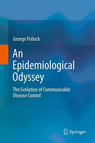An Epidemiological Odyssey The Evolution of Communicable Disease Control [Hardcover]