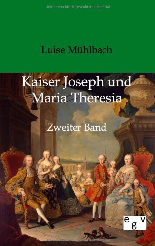 Kaiser Joseph Und Maria Theresia (german Edition) [Paperback]