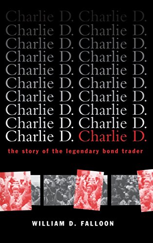 Charlie D. The Story of the Legendary Bond Trader [Hardcover]