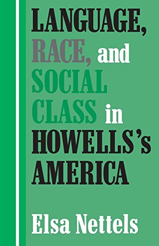 Language, Race, And Social Class In Howells's America [Paperback]