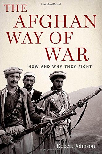 The Afghan Way of War How and Why They Fight [Hardcover]