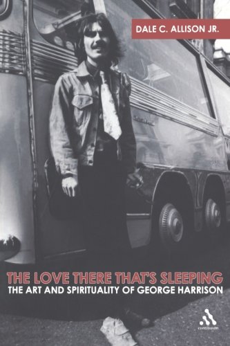 The Love There That's Sleeping The Art and Spirituality of George Harrison [Paperback]
