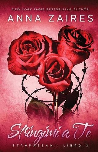 Stringimi A Te (strapazzami) (volume 3) (italian Edition) [Paperback]
