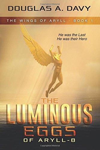 The Luminous Eggs Of Aryll-8 [Paperback]