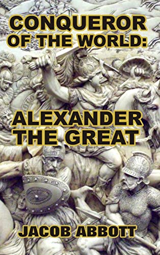Conqueror Of The World Alexander The Great [Hardcover]