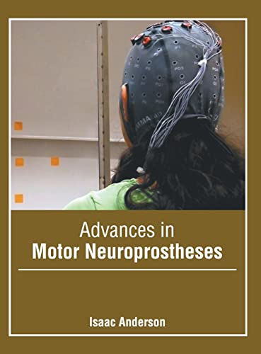 Advances in Motor Neuroprostheses [Hardcover]