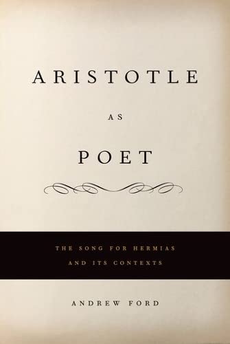Aristotle as Poet The Song for Hermias and Its Contexts [Hardcover]