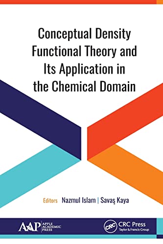 Conceptual Density Functional Theory and Its Application in the Chemical Domain [Paperback]