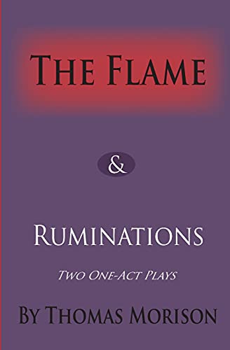 The Flame & Ruminations [Paperback]