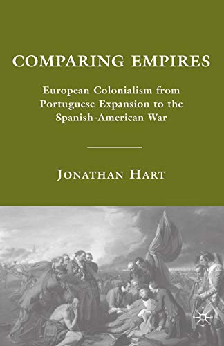 Comparing Empires European Colonialism from Portuguese Expansion to the Spanish [Paperback]