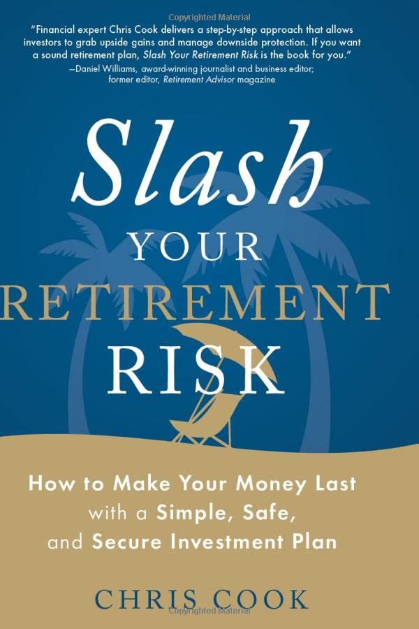 Slash Your Retirement Risk How To Make Your Money Last With A Simple, Safe, And [Paperback]