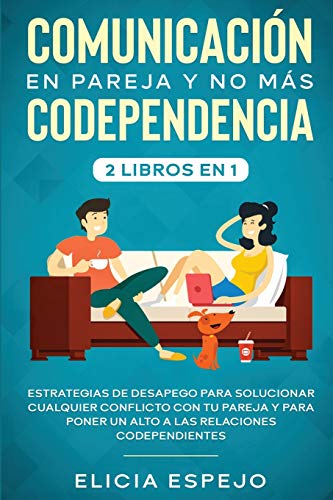 Comunicacin en Pareja y No Ms Codependencia 2 Libros En 1  Estrategias de Des [Paperback]