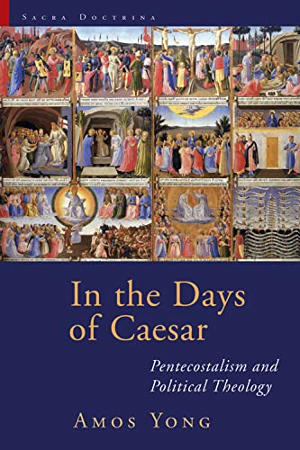 In The Days Of Caesar Pentecostalism And Political Theology (sacra Doctrina Ch [Paperback]