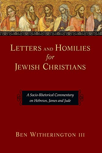 Letters And Homilies For Jewish Christians A Socio-Rhetorical Commentary On Heb [Paperback]