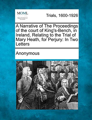 Narrative of the Proceedings of the Court of King's-Bench, in Ireland, Relating  [Paperback]