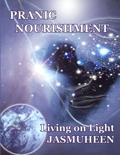 Pranic Nourishment - Nutrition For The New Millennium - Living On Light Series ( [Paperback]