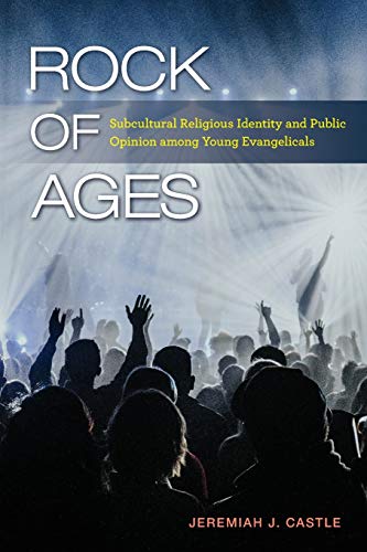 Rock of Ages Subcultural Religious Identity and Public Opinion among Young Evan [Paperback]