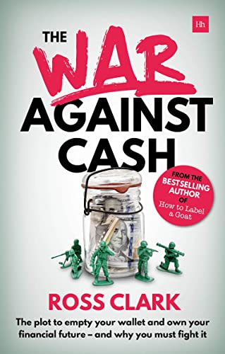 The War Against Cash The plot to empty your wallet and own your financial futur [Paperback]
