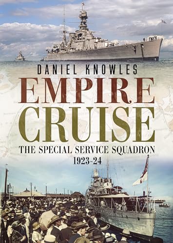 Empire Cruise The Special Service Squadron, 192324 [Hardcover]
