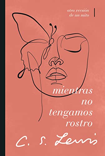 Mientras no tengamos rostro Retorno a un mito [Paperback]