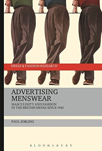 Advertising Menswear Masculinity and Fashion in the British Media since 1945 [Hardcover]