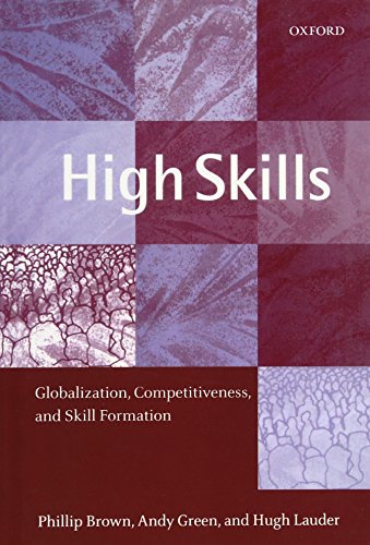 High Skills Globalization, Competitiveness, and Skill Formation [Hardcover]