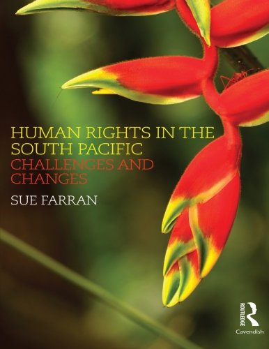 Human Rights in the South Pacific Challenges and Changes [Paperback]