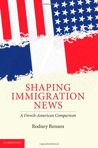 Shaping Immigration News A French-American Comparison [Hardcover]