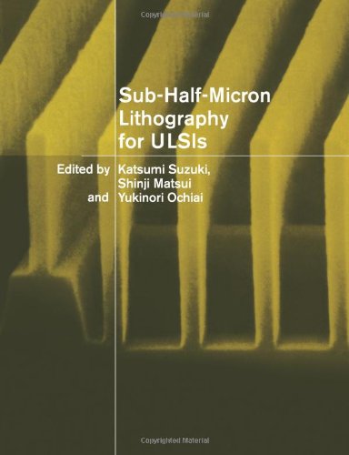 Sub-Half-Micron Lithography for ULSIs [Paperback]