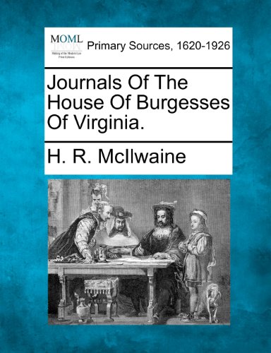 Journals of the House of Burgesses of Virginia [Paperback]