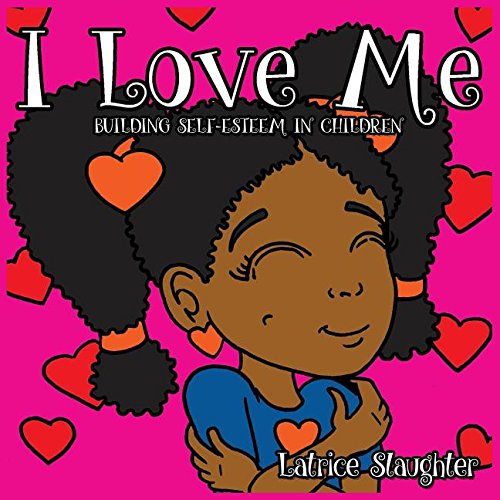 I Love Me Building Self-Esteem In Children [Paperback]