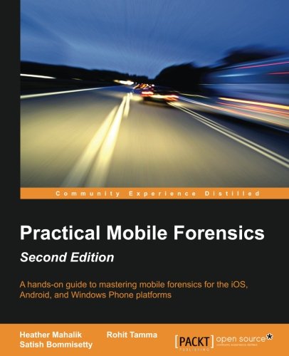 Practical Mobile Forensics - Second Edition [Paperback]