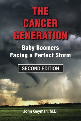 Cancer Generation  Baby Boomers Facing a Perfect Storm [Paperback]
