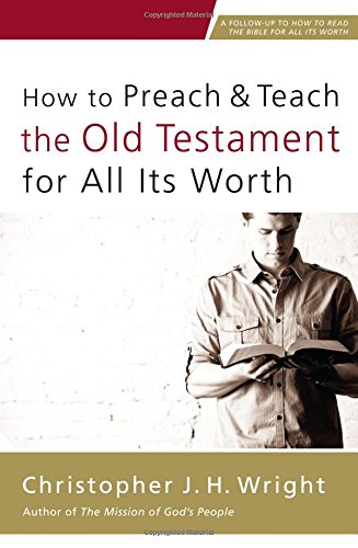 How to Preach and Teach the Old Testament for All Its Worth [Paperback]