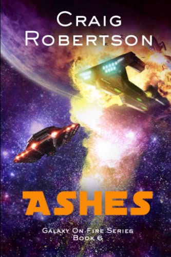 Ashes  Galaxy On Fire, Book 6 [Paperback]