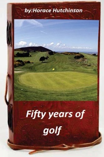 Fifty Years Of Golf [Paperback]