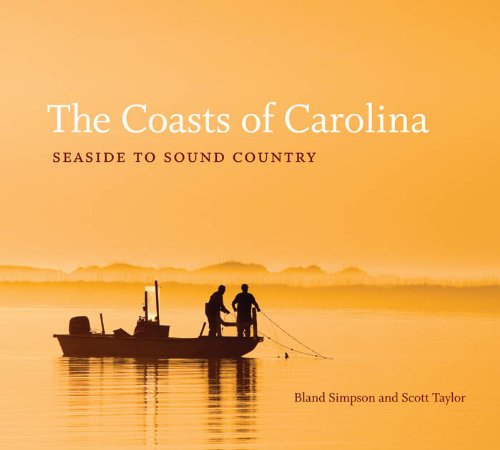 The Coasts Of Carolina Seaside To Sound Country [Hardcover]