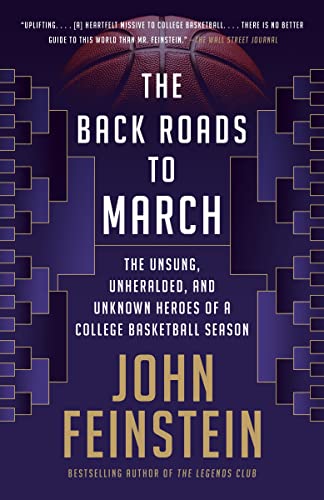 The Back Roads to March The Unsung, Unheralded, and Unknown Heroes of a College [Paperback]