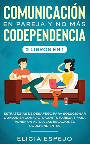 Comunicacin en pareja y no ms codependencia 2 libros en 1  Estrategias de des [Hardcover]