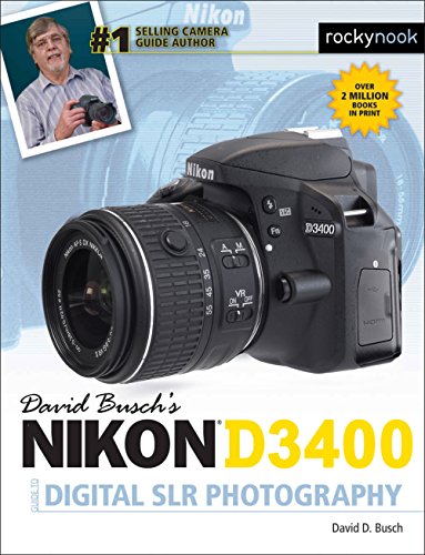 David Busch's Nikon D3400 Guide to Digital SLR Photography [Paperback]