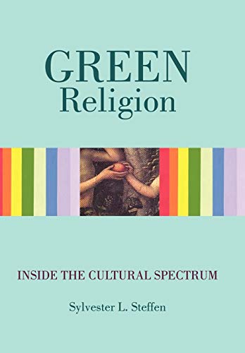 Green Religion  Inside the Cultural Spectrum - Book Three of the Conscious Ligh [Hardcover]