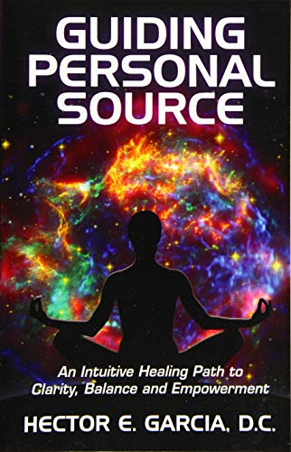 Guiding Personal Source An Intuitive Healing Path To Clarity, Balance And Empow [Paperback]