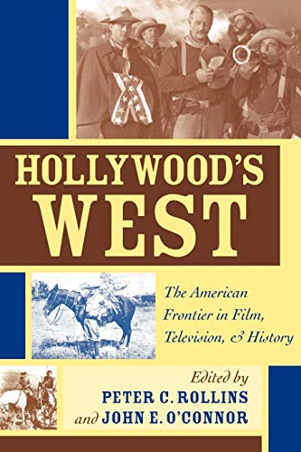Hollywood's West The American Frontier In Film, Television, And History (film & [Paperback]