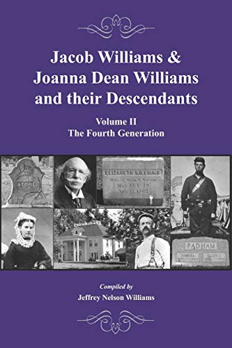 Jacob Williams & Joanna Dean Williams and Their Descendants  Volume II - the Fo [Paperback]