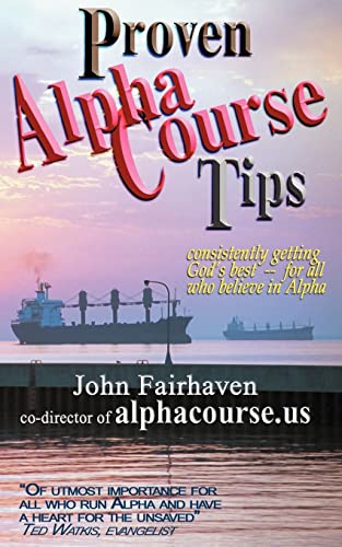 Proven Alpha Course Tips Consistently Getting God's Best - For All Who Believe  [Paperback]