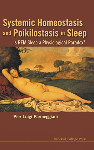 Systemic Homeostasis And Poikilostasis In Sleep Is Rem Sleep A Physiological Pa [Hardcover]