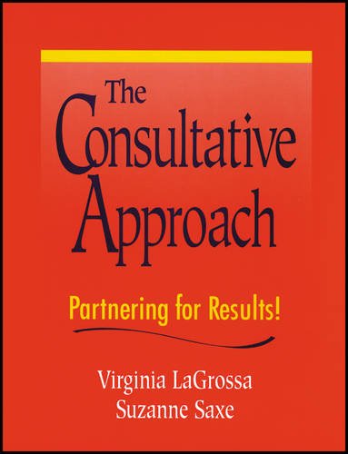 The Consultative Approach Partnering for Results [Paperback]