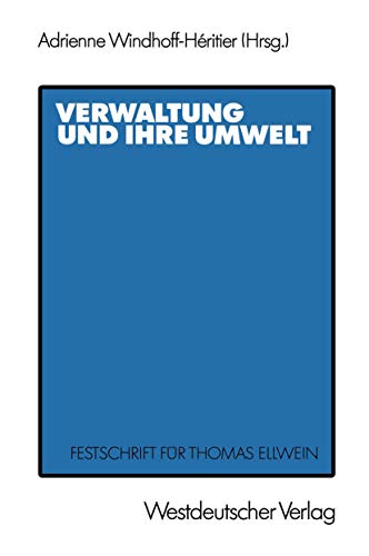 Verwaltung und ihre Umwelt Festschrift fr Thomas Ellwein [Paperback]