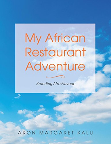 My African Restaurant Adventure  Branding Afro Flavour [Paperback]