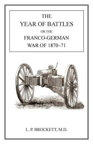 Year Of Battles Franco-German War Of 1870-71 [Paperback]